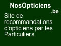 Trouvez les meilleurs opticiens avec les avis clients sur Opticiens.NosAvis.be